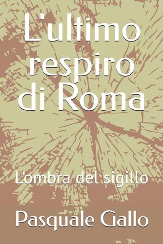 L'ultimo respiro di Roma