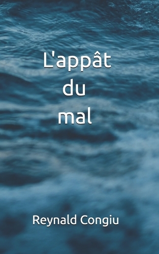 L'appât du mal