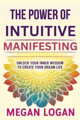 The Power of Intuitive Manifesting