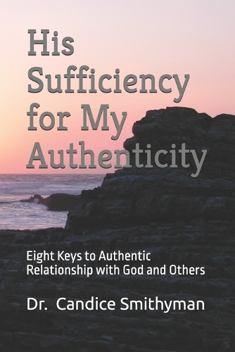 His Sufficiency for My Authenticity