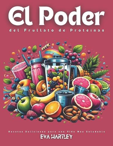 El Poder del Frullato de Proteínas