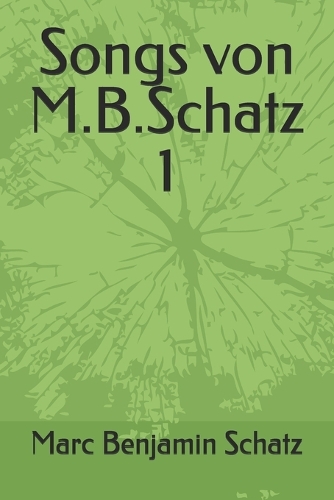 Songs von M.B.Schatz 1