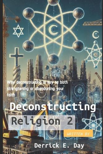 Deconstructing Religion 2