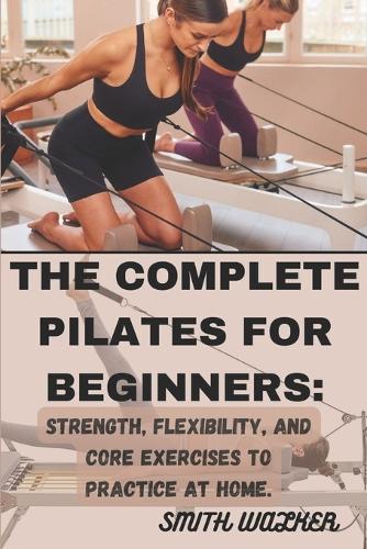 The Complete Pilates for Beginners