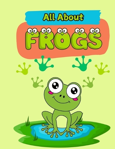 All About Frogs