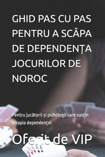 Ghid Pas Cu Pas Pentru a ScĂpa de DependenȚa Jocurilor de Noroc