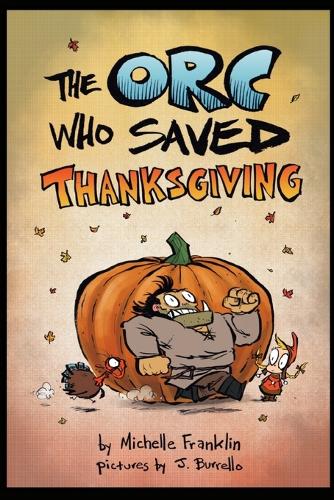 The Orc Who Saved Thanksgiving
