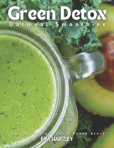 Green Detox Oatmeal Smoothies