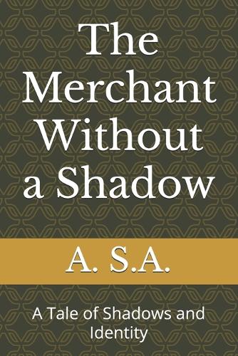 The Merchant Without a Shadow