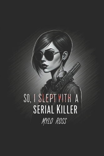 So, I Slept With A Serial Killer
