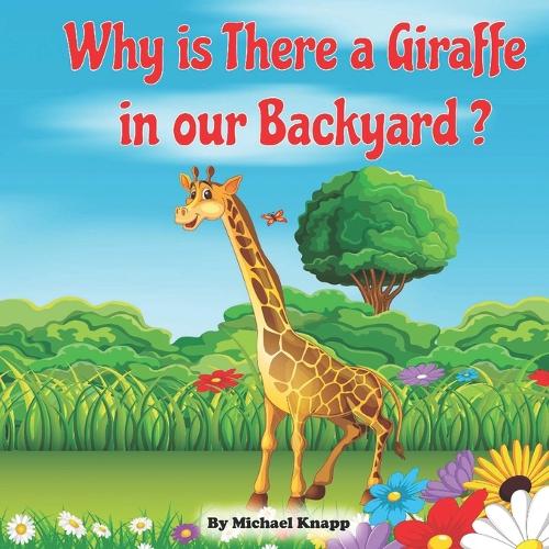 Why is There a Giraffe in Our Backyard