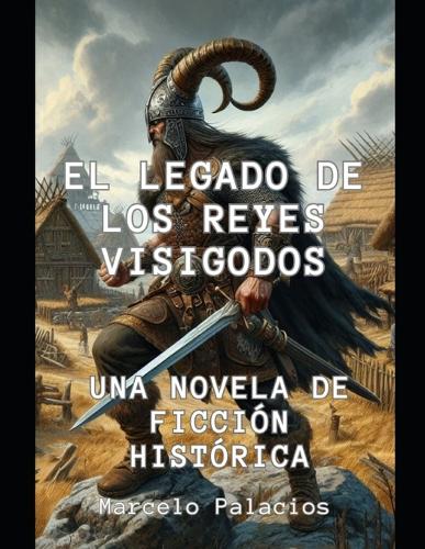 El Legado de los Reyes Visigodos
