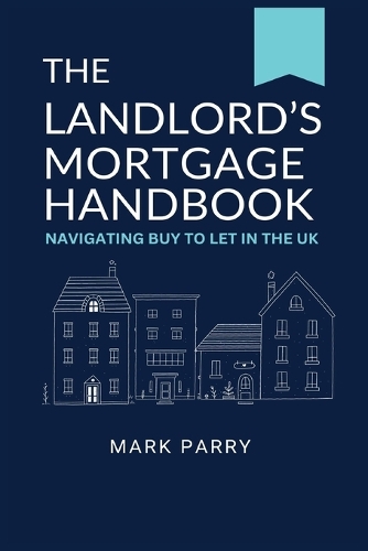 The Landlord's Mortgage Handbook