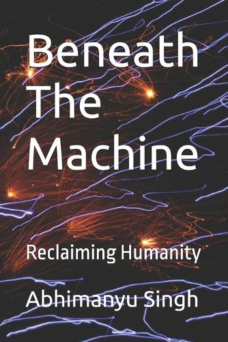 Beneath The Machine