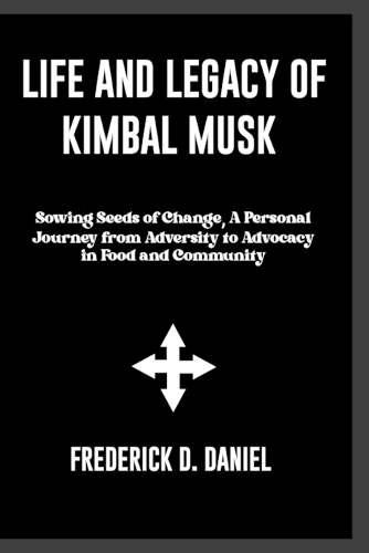 Life Of Legacy Of Kimbal Musk