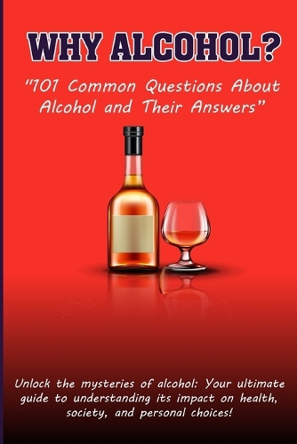 Why Alcohol?