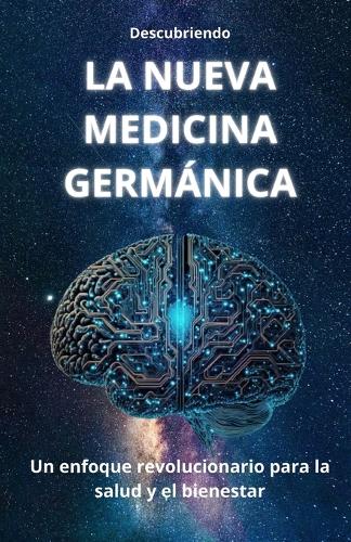 Descubriendo LA NUEVA MEDICINA GERMÁNICA