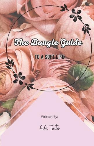 The Bougie Guide to a Soft Life