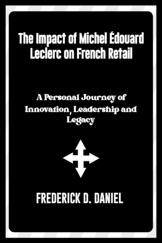 The Impact of Michel Édouard Leclerc on French Retail