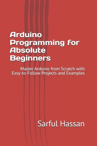 Arduino Programming for Absolute Beginners