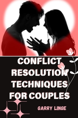 Conflict Resolution Techniques for Couples