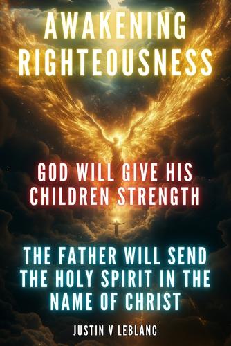 Awakening Righteousness - God Will Give His Children Strength