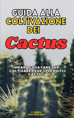 Guida alla Coltivazione dei Cactus