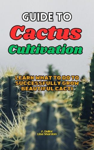 Guide to Cactus Cultivation