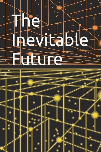 The Inevitable Future