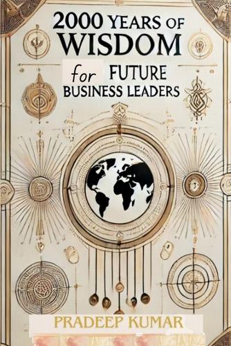 2000 Years of Wisdom for Future Business Leaders