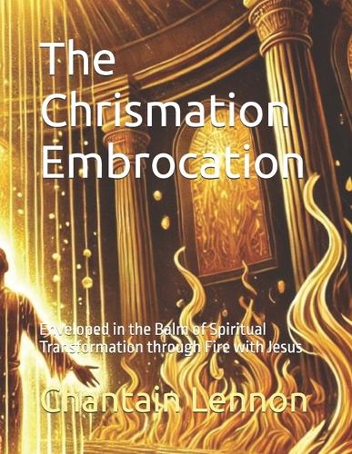 The Chrismation Embrocation