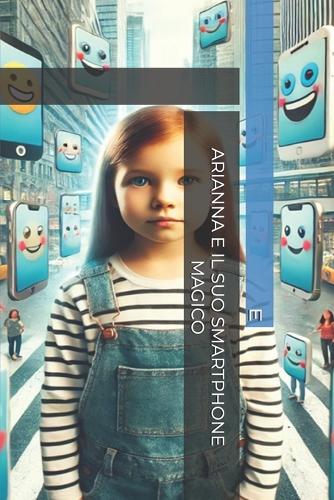Arianna E Il Suo Smartphone Magico