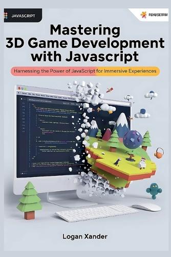 Mastering 3D Game Development with JavaScript