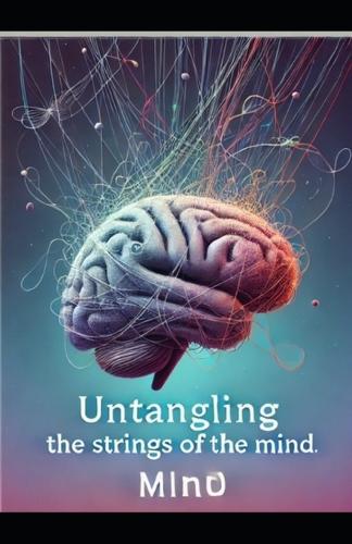 Untangling The Strings of the Mind