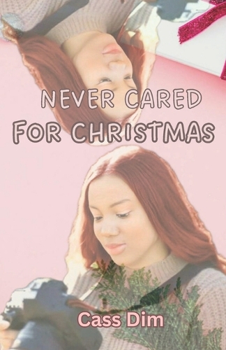Never Cared For Christmas