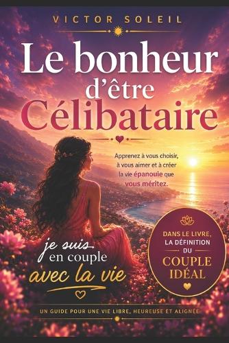 Le Bonheur d'être Célibataire