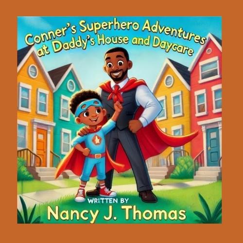 Conner's Superhero Adventures at Daddy's House and Daycare