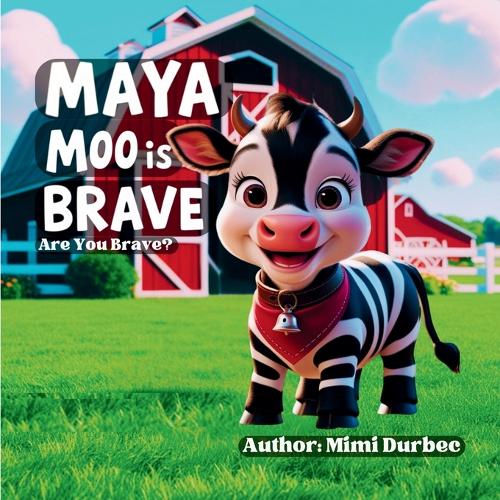 Maya Moo is Brave
