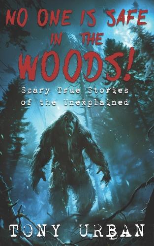 No One is Safe In the Woods