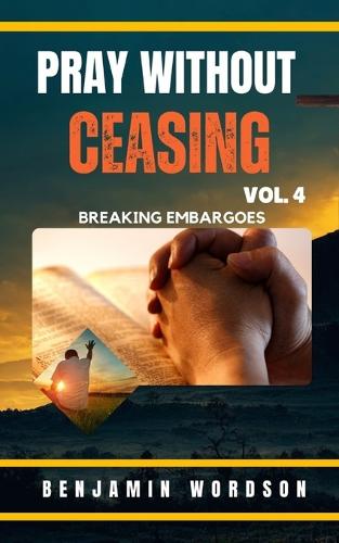 Pray Without Ceasing Volume 4