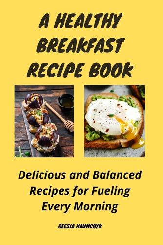 A Healthy Breakfast Recipe Book