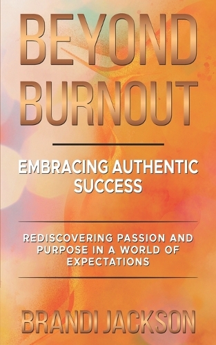 Beyond Burnout