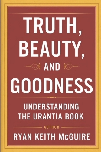 Truth, Beauty and Goodness