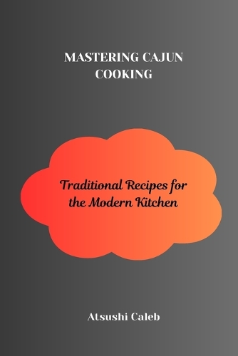 Mastering Cajun Cooking