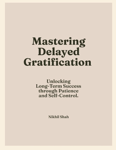 Mastering Delayed Gratification