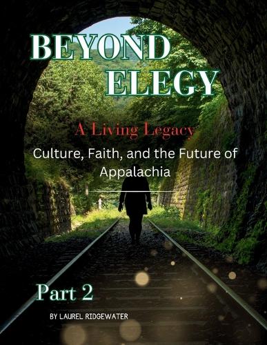 BEYOND ELEGY A Living Legacy