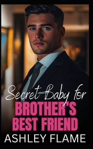 Secret Baby for Brother's Best Friend