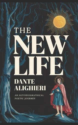 The New Life - An Autobiographical Poetic Journey