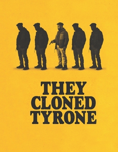 They Cloned Tyrone