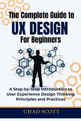 The Complete Guide to UX Design for Beginners